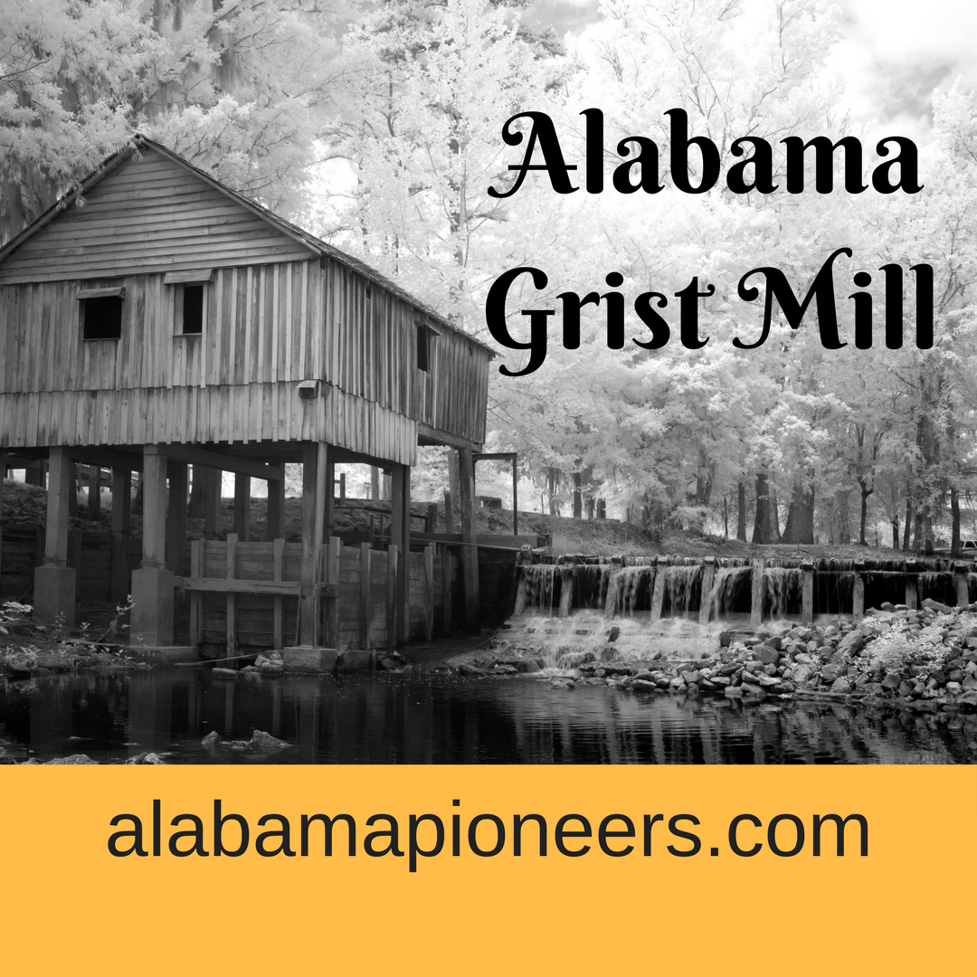 Have you heard the latest from the Alabama Grist Mill? Alabama Pioneers
